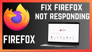Fix Firefox Browser Not Responding | Browser Hangs