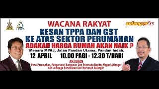 Adakah harga rumah akan naik lebih tinggi kesan TPPA dan GST?