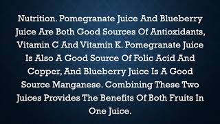 Is pomegranate and blueberry juice good for you