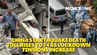 China's earthquake death toll rises to 74 as lockdown tensions increase | NewsRme