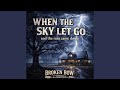 When The Sky Let Go