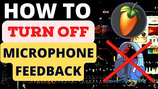 HOW TO TURN OFF MICROPHONE (FEEDBACK/MONITORING) WHEN RECORDING IN FL STUDIO!!