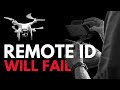 Remote ID will FAIL! And the FAA KNOW THIS!