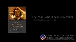 The Man Who Knew Too Much EP 2 - By: G. K. Chesterton (1874-1936) | Greatest AudioBooks Free