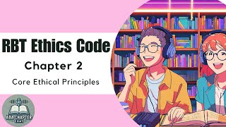 ABA Chapter Chat: RBT Ethics Code - Chapter 2 | Core Ethical Principles
