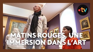 Matins rouges, un spectacle au cœur des œuvres d'art de plusieurs musées