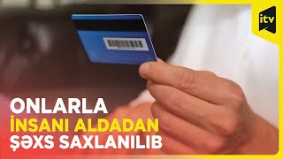 Elan saytlarında onlarla insanı aldadan şəxs saxlanılıb