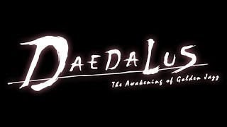 【04】実況！DAEDALUS : The Awakening of Golden Jazz