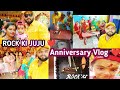 #ROCK KI JUJU Anniversary Vlog ❤️# @rockkijuju6687 ❤️