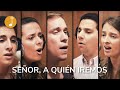 Señor, a quién iremos | Música Católica | A capella