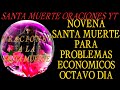 Novena A La Santa Muerte Octavo Dia Para Los Problemas Económicos Octavo Dia