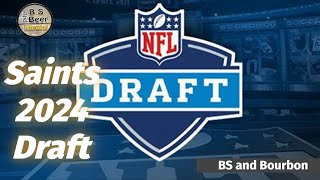 BS and Bourbon - #Saints 2024 Draft