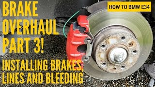 HOW TO BMW E34: Brake Overhaul Part 3 - Installing brakes, braided lines and bleeding