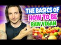 The Basics Of How To Be Raw Vegan