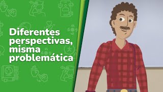 8. Diferentes perspectivas, misma problemática • Video semana de inicio