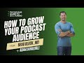 #398—How to Grow Your Podcast Audience with Adam Schaeuble