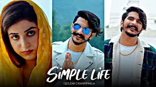 Simple Life Gulzar Channiwala status | Simple life song full screen whatsapp status | full screen