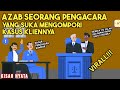 AZAB SEORANG PENGACARA YANG SUKA MENGOMPORI KASUS KLIENNYA!  | SINETRON KISAH NYATA