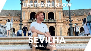 Sevilha, Espanha - Novidades 2022 | Espanha Episódio 3 | DIcas de viagem LTS