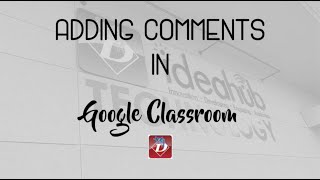 Google Classroom: Adding Comments on Student work