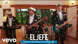 Grupo Recreación Musical - EL JEFE (Official Music Video)