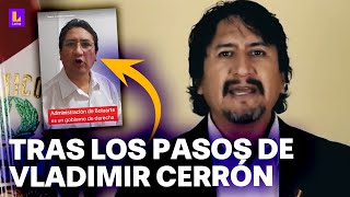 ¿Hay formas de saber dónde está el prófugo Vladimir Cerrón?