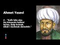 ahmet yesevi tarihe damga vuran 10 sözü