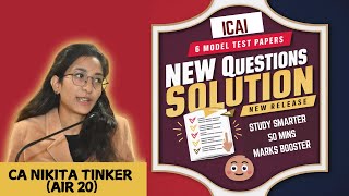 ICAI New Release| 6 Model Test Paper| IDT New Questions Solution in 50 mins| CA Nikita Tinker AIR20