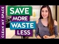 10 ways to SAVE MORE and WASTE LESS!