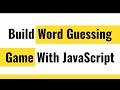 ✅ JavaScript Beginner Projects With Source Code | JS Game Tutorial Beginner | Word Guessing Game JS