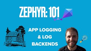 Zephyr 101 - Application Logging and Log Backends