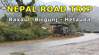 Road Trip Nepal | Raxaul - Birgunj - Hetauda