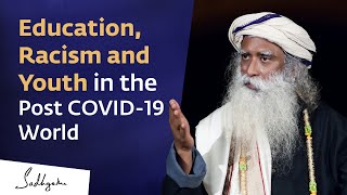 Education, Racism and Youth in the Post-COVID world - Sadhguru at George Mason University