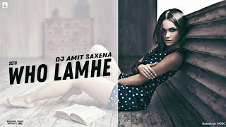 Who Lamhe_Atif Aslam | Remix | DjAmit Saxena x Kawal Editz | AODC