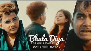 Bhula Diya - Darshan Raval | Guru  | Sad Love Story | Indie Music Label | Latest Hit Song 2019