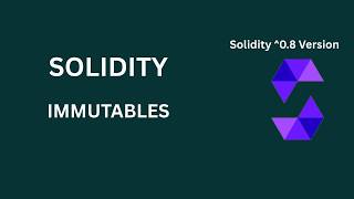 Immutable | Lesson - 10 | Solidity Tutorial Version 0.8 - Blockchain