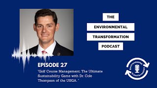 Golf Course Management; The Ultimate Sustainability Game with Dr. Cole Thompson of the USGA.