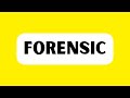 How to Pronounce Forensic (Correctly)