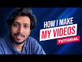 How I Make My Videos | Tutorial | Arun Pradeep