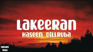 Lakeeran (Lyrics) | Haseen Dillruba | Amit T,Asees K, Devenderpal S