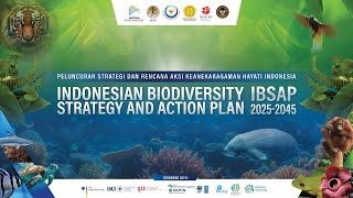 Peluncuran Strategi dan Rencana Aksi Keanekaragaman Hayati Indonesia (IBSAP) 2025-2045