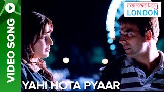 Yahi Hota Pyaar (Full Video Song) | Namastey London | Akshay Kumar & Katrina Kaif