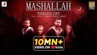 Mashallah -  Music  | THEMXXNLIGHT feat. Sukriti Kakar & Prakriti Kakar
