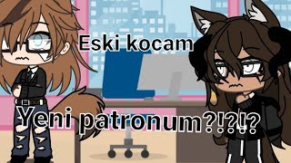 Eski Kocam Yeni Patronum?!?!? GACHA LİFE