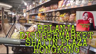 BELANJA DI SUPERMARKET SHATIN HONGKONG
