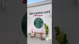 Ban Kwang Cafe คาเฟ่เปิดใหม่ แม่แตงเชียงใหม่ #ต๊อกแต๊กรีวิว