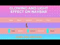 GLOWING AND LIGHT EFFECT ON NAVBAR USING PURE CSS AND HTML.