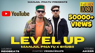 Level Up || Manjul Pnatu × Shubiii || Latest Hindi Rap Song 2022