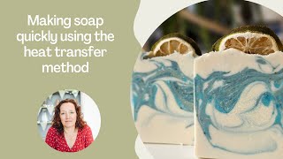 Making Soap Quickly Using The Heat Transfer Method