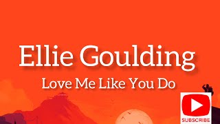 Ellie Goulding - Love Me Like You  Do (Lyrics) ||songs #lovemelikeyoudo #englishsongs #elliegoulding